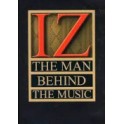 IZ - THE MAN BEHIND THE MUSIC