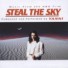 STEAL THE SKY